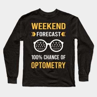 Weekend Forecast Optometry Optometrist Long Sleeve T-Shirt